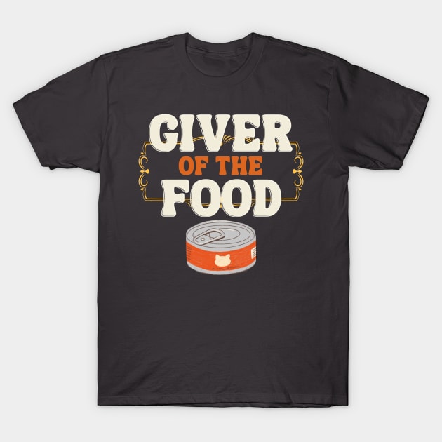 Giver of the Food T-Shirt by Coffee's Rescues